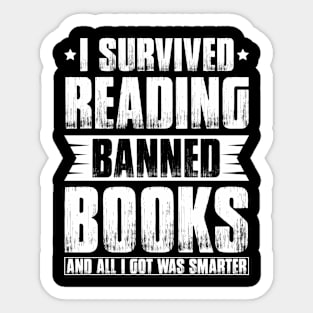 I survived Reading Banned books and all I got was smarter Sticker